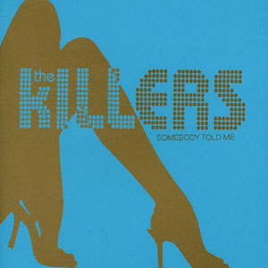 59: "SOMEBODY TOLD ME" - THE KILLERS